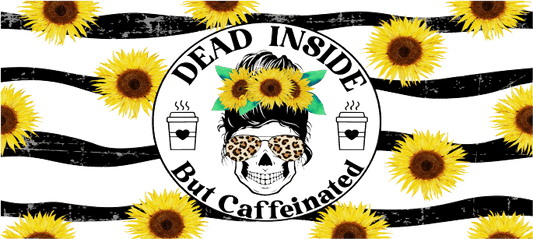 Dead Inside But Caffeine Sunflower- Libby Cup Wrap