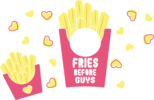 Fries Before Guys -Cold Cup wrap