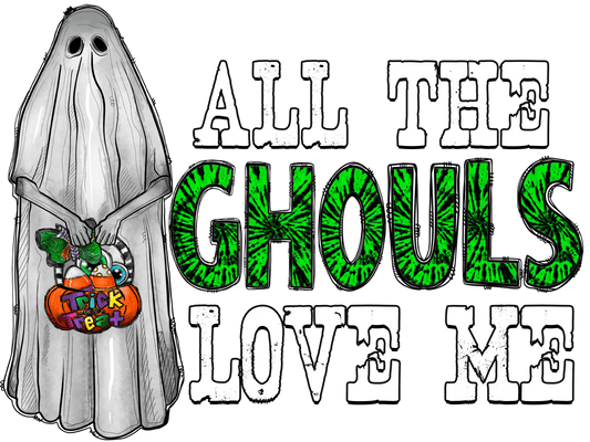 All The Ghouls Love Me T-Shirt Transfer