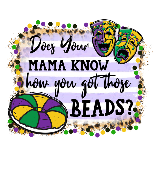 Does Your Mama Know- Mardi Gras T-shirt Transfer