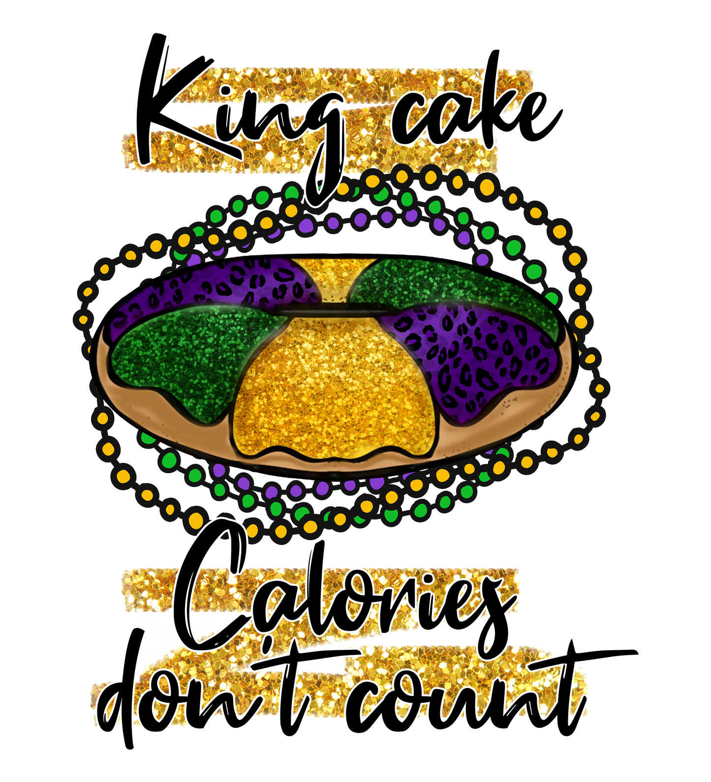 King Cake Calories- Mardi Gras T-shirt Transfer