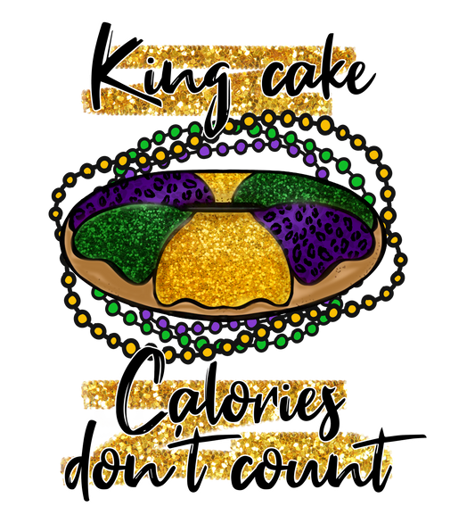 King Cake Calories- Mardi Gras T-shirt Transfer