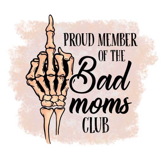 Proud Member of Bad Mom Club-Mom HTV Transfer