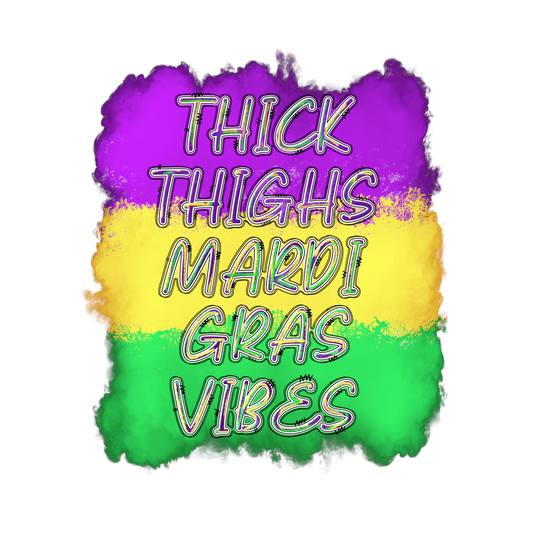 Thick Thighs Mardi Gras Vibes - Mardi Gras T-shirt Transfer