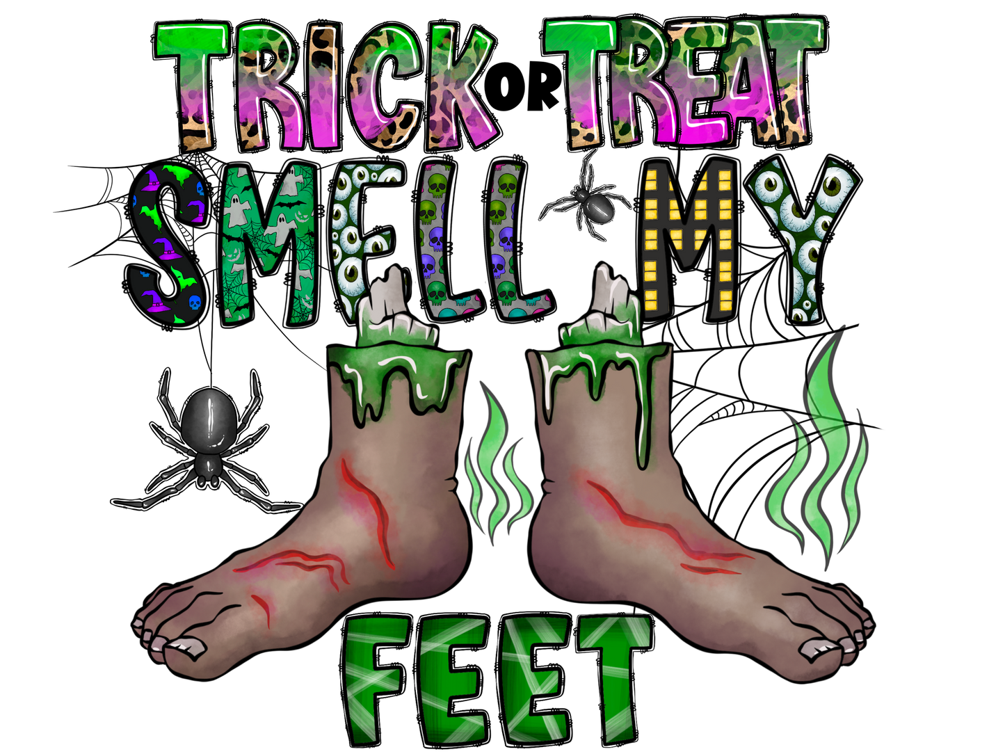 Trick or Treat Smell My Feet  T-Shirt Transfer